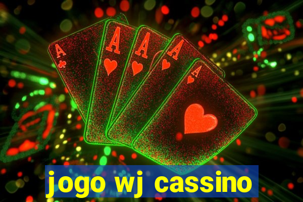 jogo wj cassino